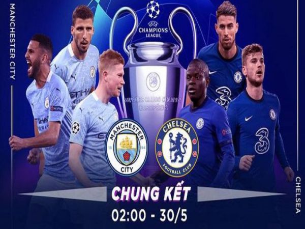Nhận định, soi kèo Man City vs Chelsea, 02h00 ngày 30/5 - Cup C1