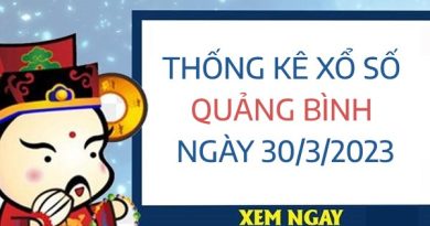 Thống kê xổ số Quảng Bình ngày 30/3/2023 thứ 5 hôm nay