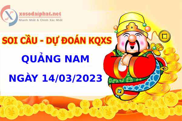 Soi cầu dự đoán xổ số Quảng Nam 14/3/2023 chuẩn xác